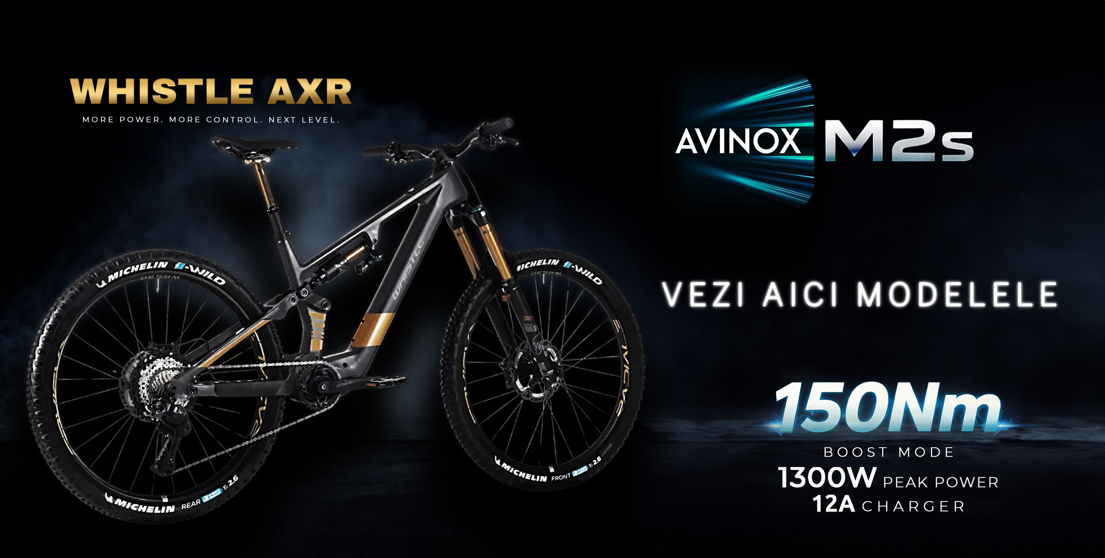 Whistle AXR cu motor Avinox M2s — More power. More control. Next level. Vezi modelele.